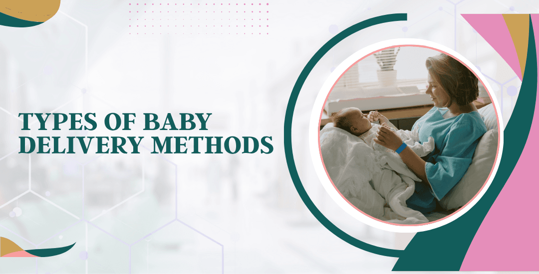 What Are the Different Types of Baby Delivery Methods?