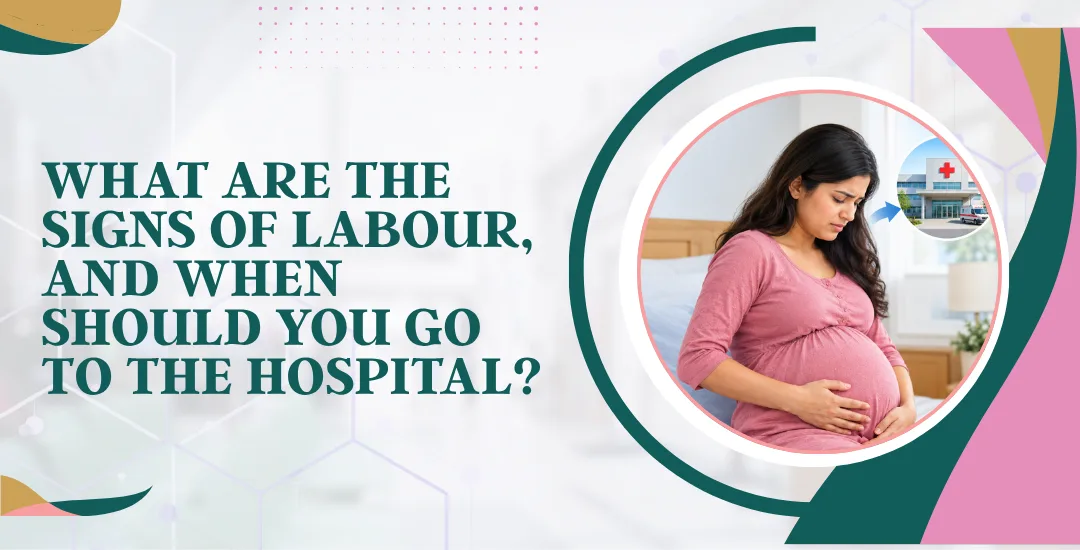 What Are the Signs of Labour, and When Should You Go to the Hospital?